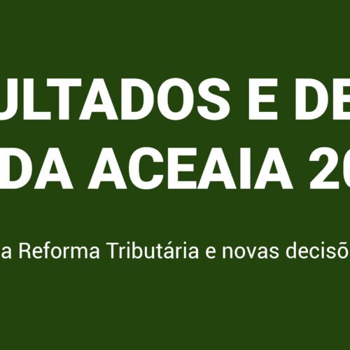 ACEAIA realiza Assembleia com prestação de contas e debate sobre impactos da Reforma Tributária